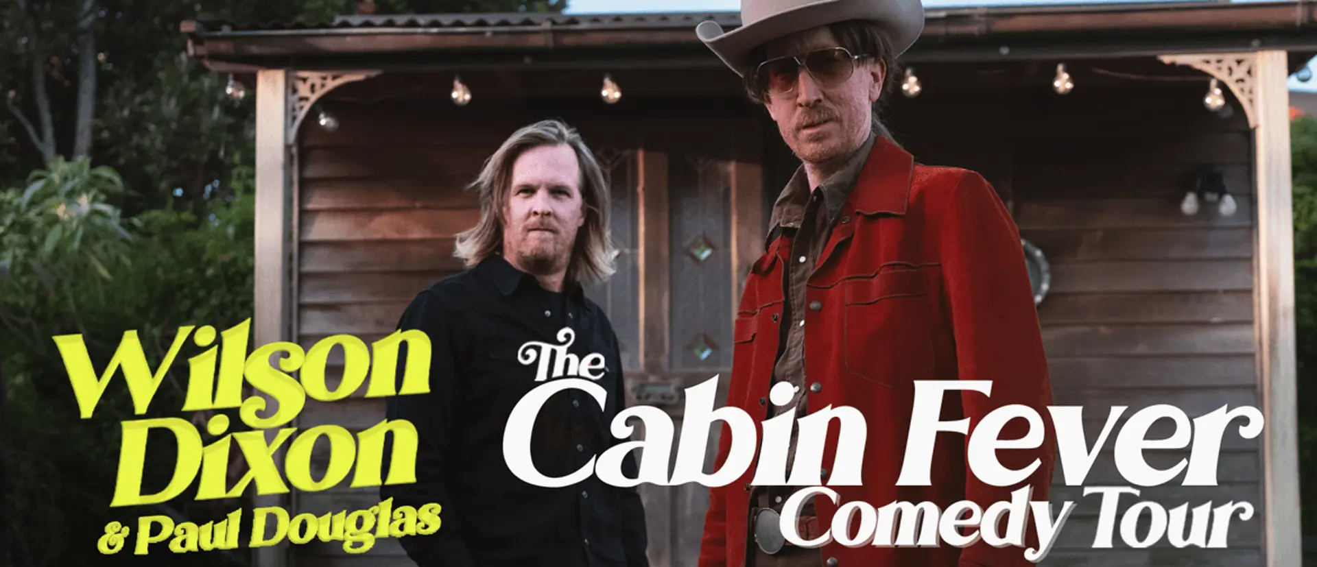 Wilson Dixon & Paul Douglas The Cabin Fever Comedy Tour