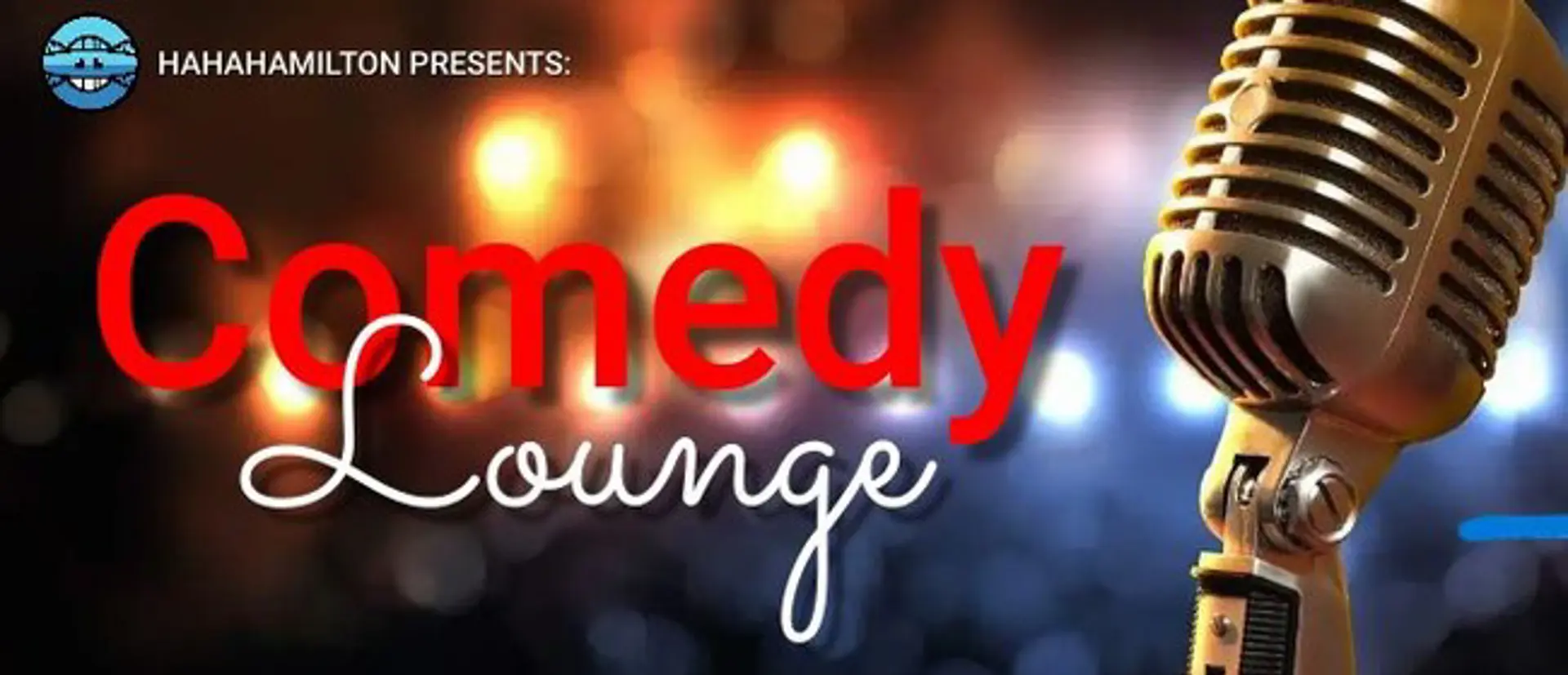 HaHaHamilton Presents the Comedy Lounge "The Locals Last Stand"